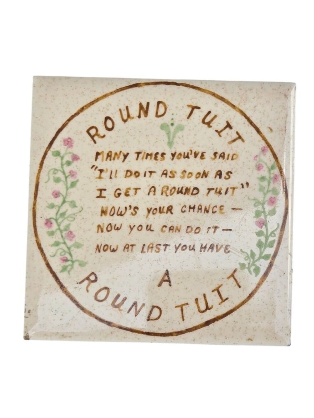 Round Tuit Ceramic Plaque Tile Handmade Vintage Farmhouse Cottage Home Decor